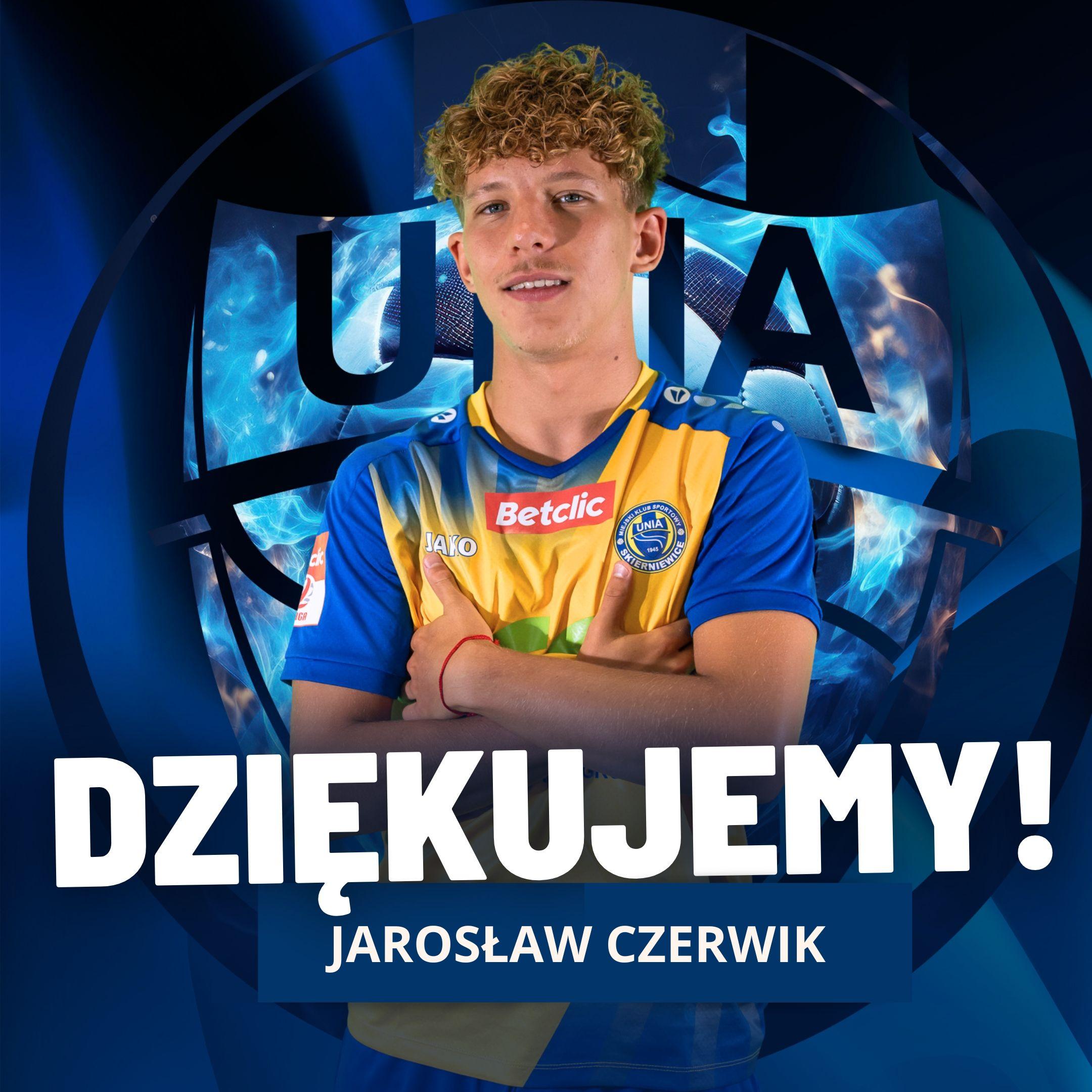 OFICJALNIE!  Jarosław Czerwik odchodzi z Unii!